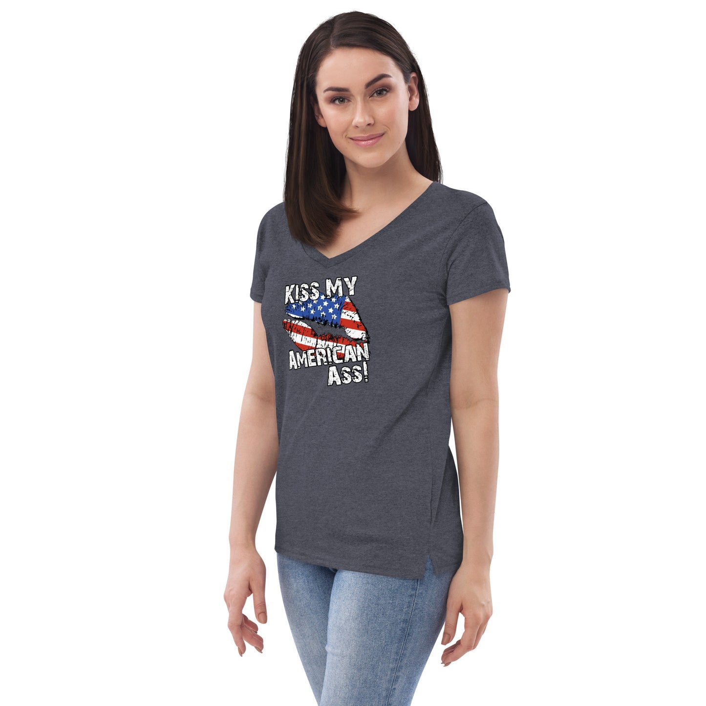 Kiss My American A$$ Women’s recycled v-neck t-shirt