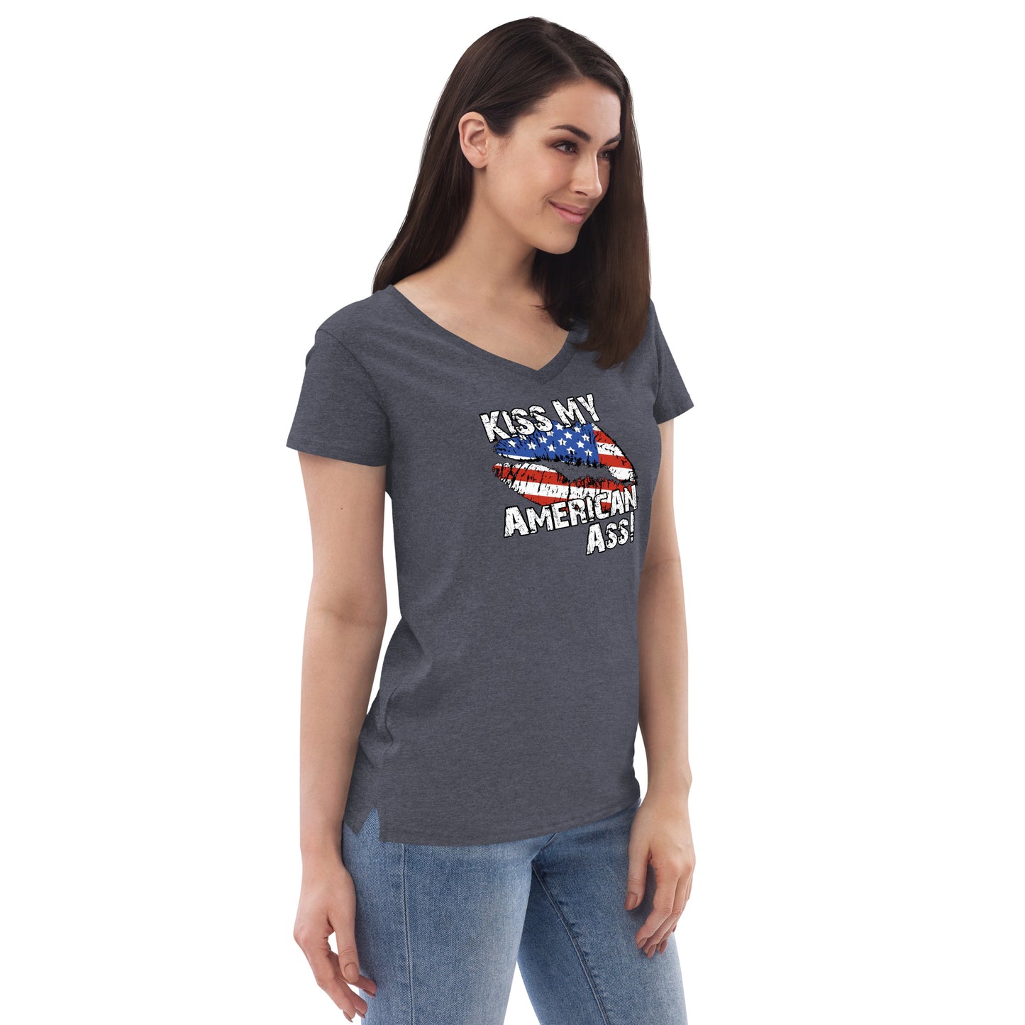 Kiss My American A$$ Women’s recycled v-neck t-shirt