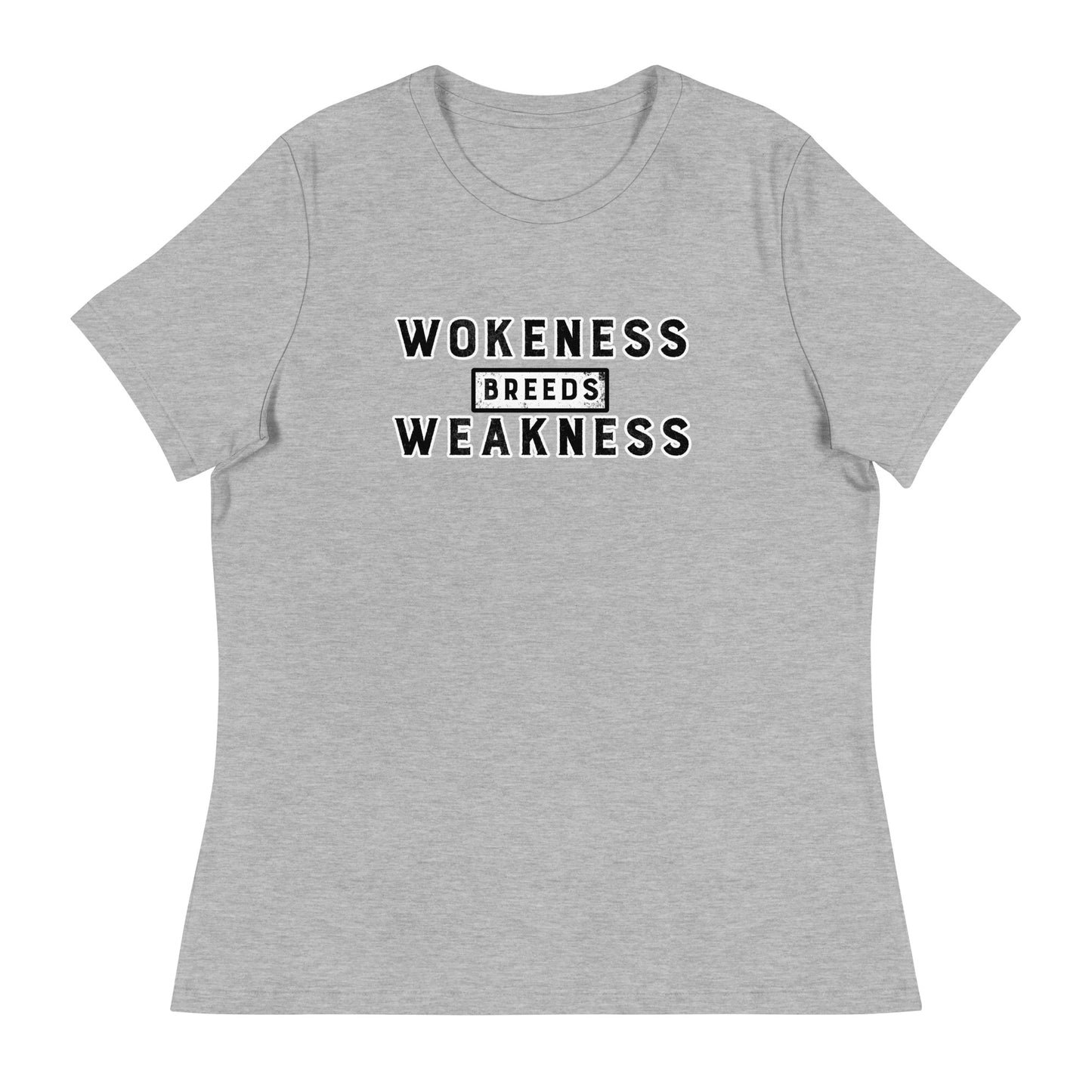 Wokeness Breeds Weakness Women's Relaxed T-Shirt