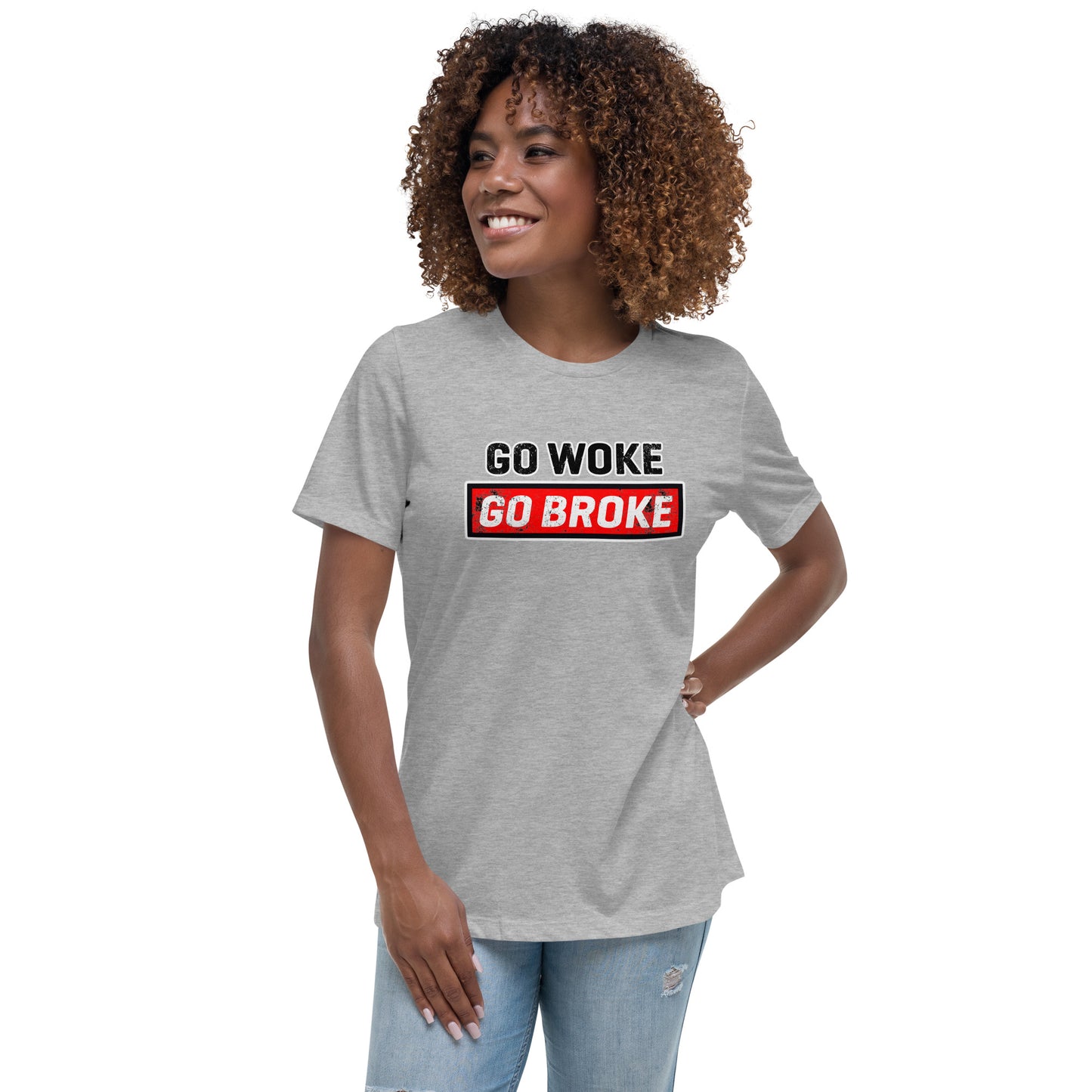 Go Woke Go Broke Women's Relaxed T-Shirt