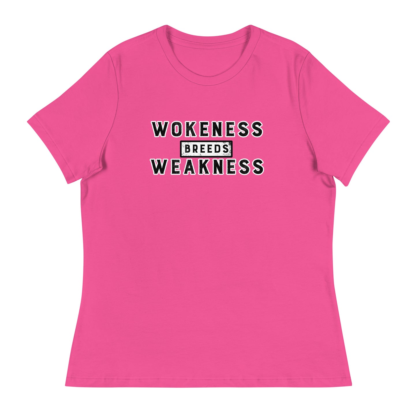 Wokeness Breeds Weakness Women's Relaxed T-Shirt