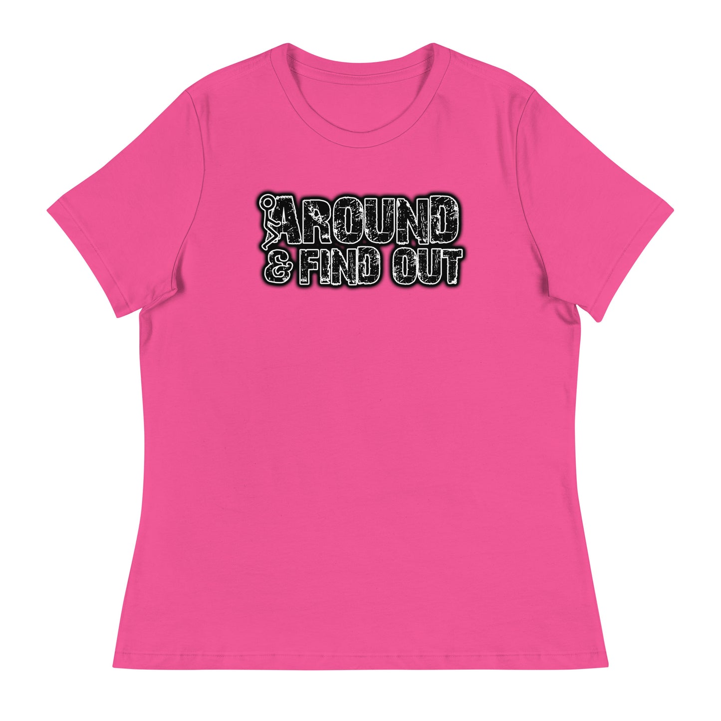 F Around & Find Out Women's Relaxed T-Shirt