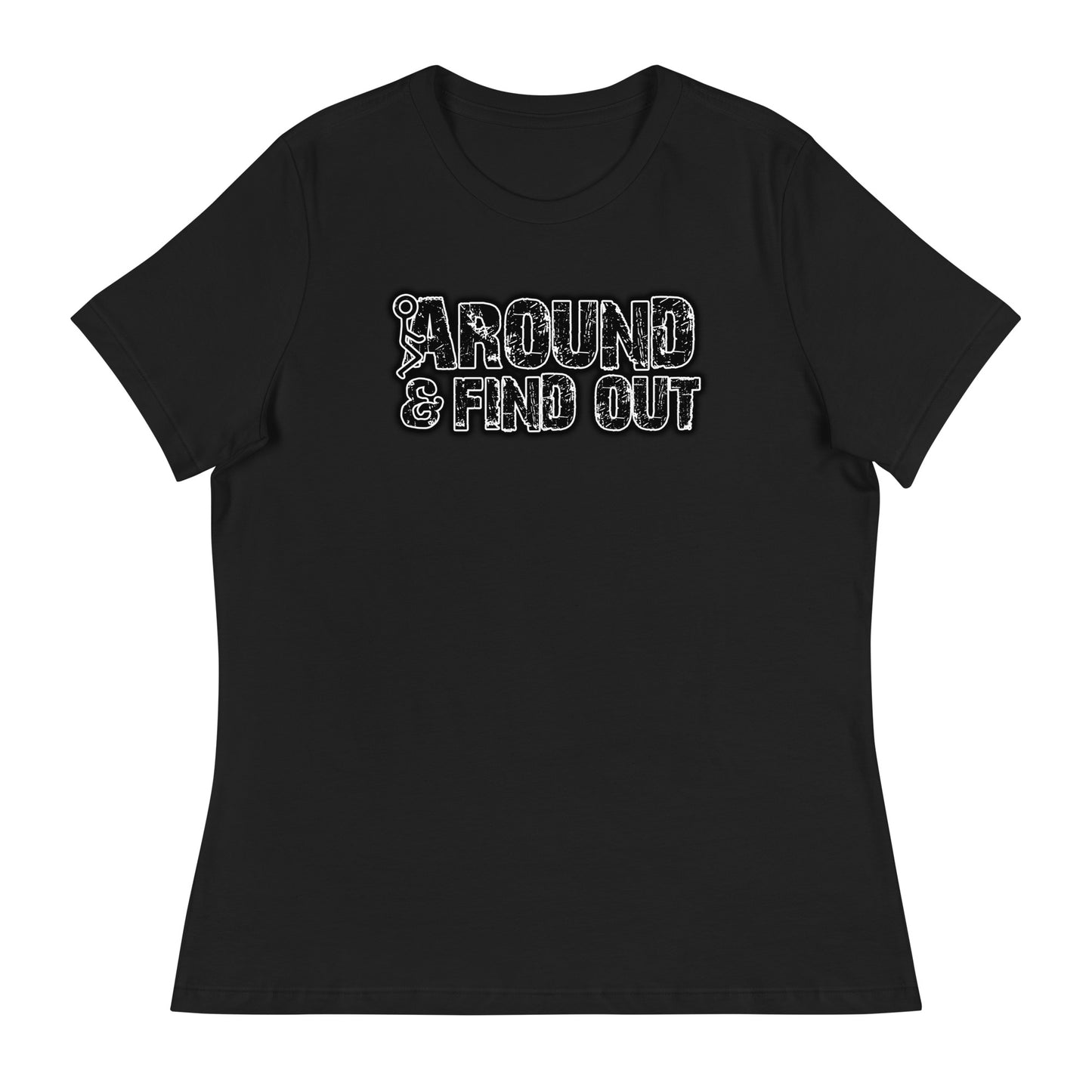 F Around & Find Out Women's Relaxed T-Shirt