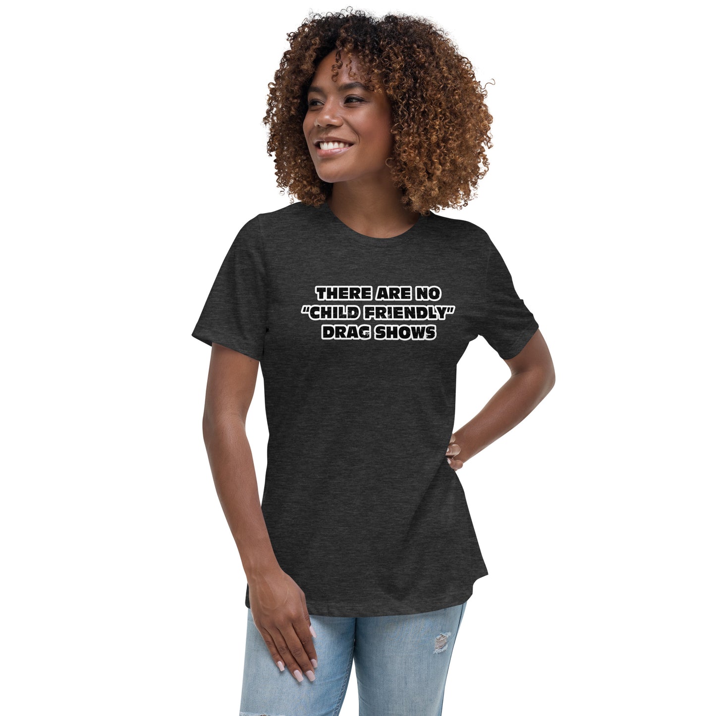 Drag Shows Women's Relaxed T-Shirt