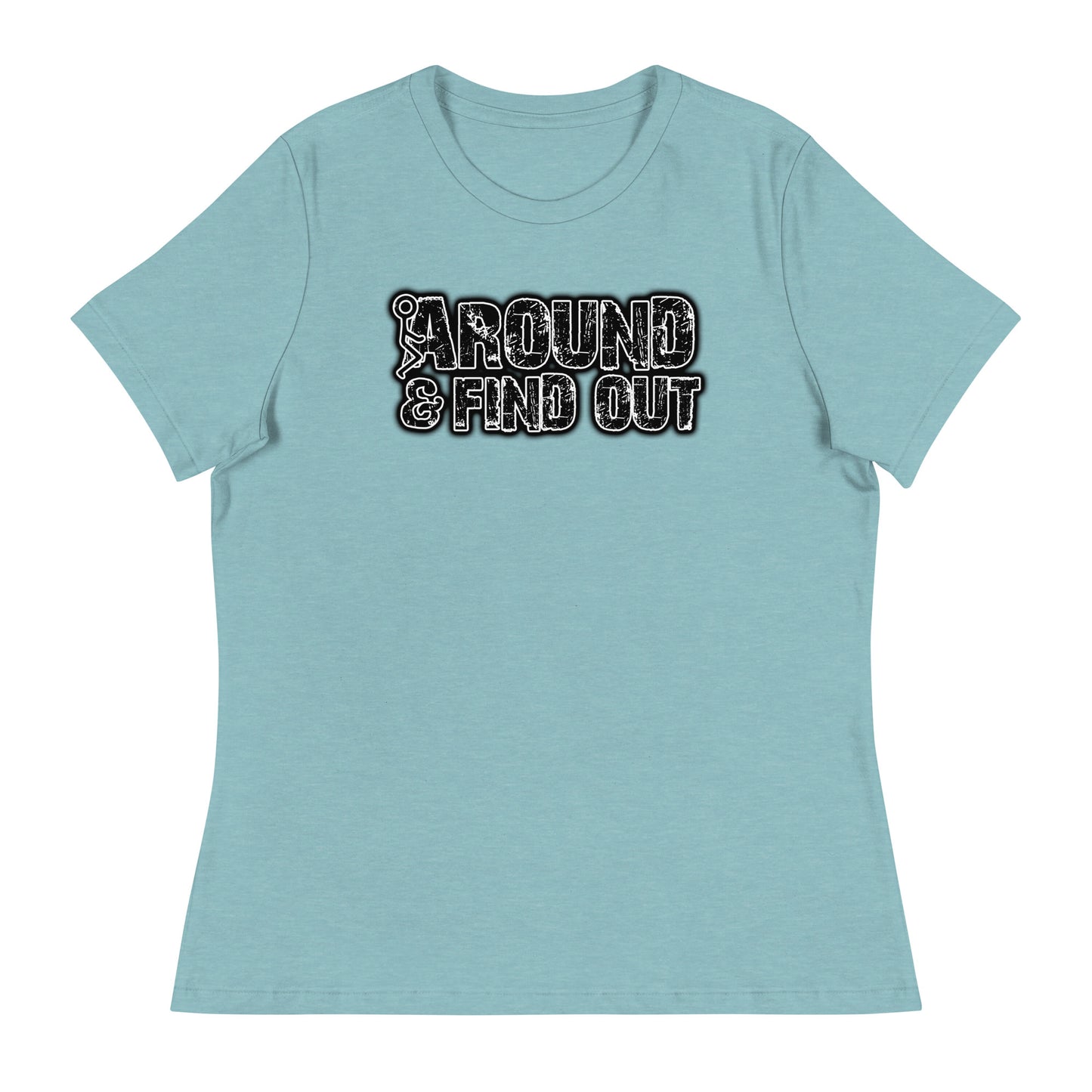 F Around & Find Out Women's Relaxed T-Shirt