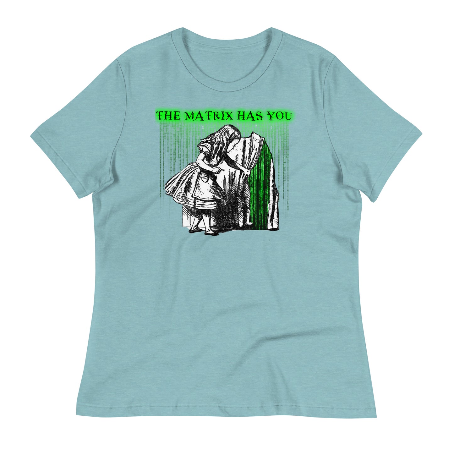 ThE MaTriX HaS YoU Women's Relaxed T-Shirt