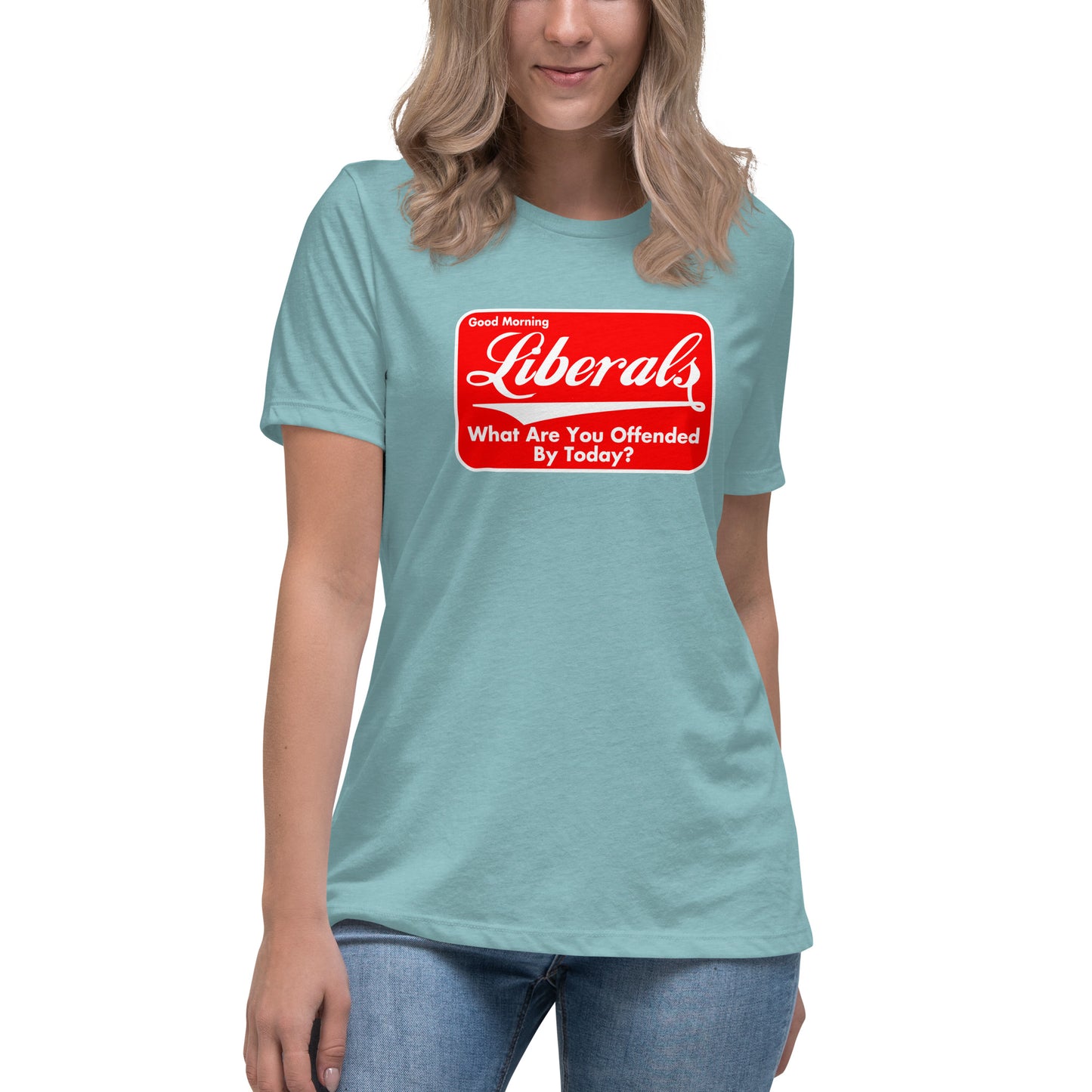 Good Morning Liberals Women's Relaxed T-Shirt