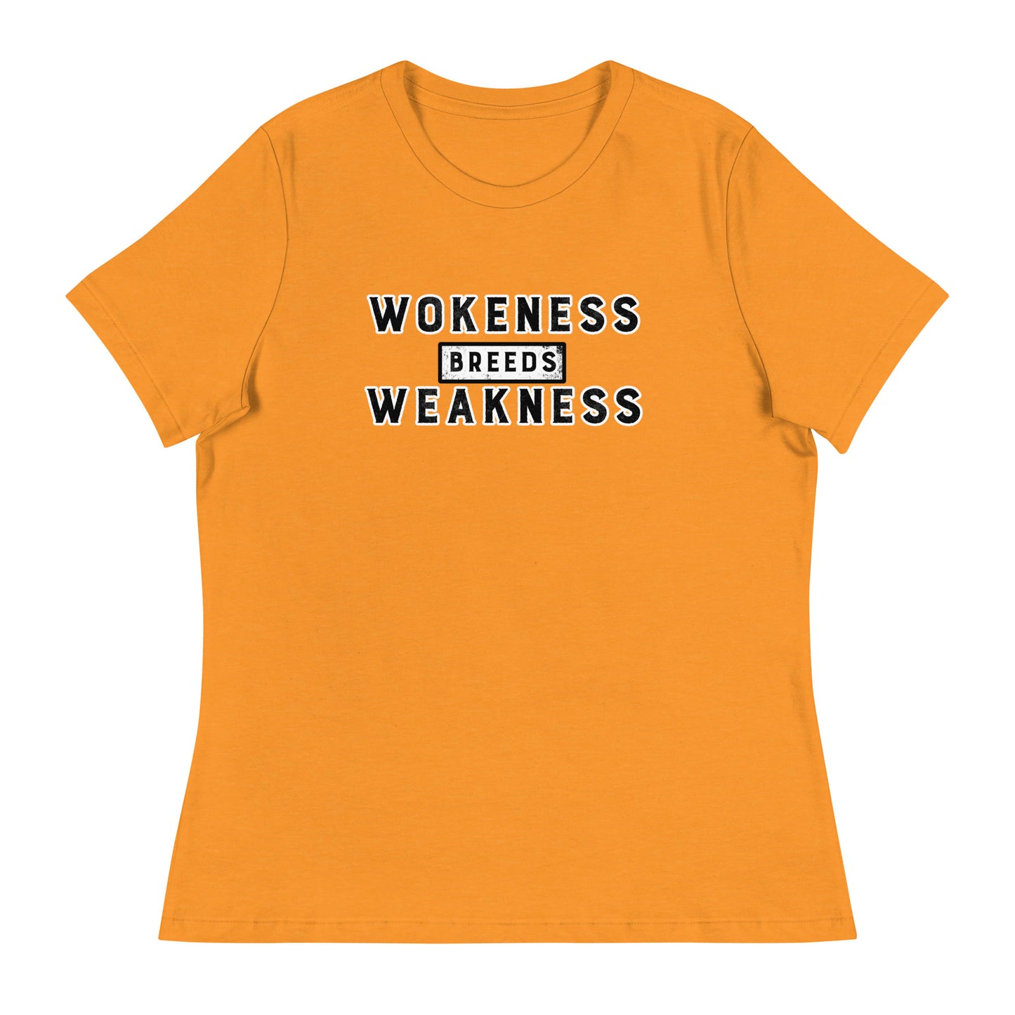 Wokeness Breeds Weakness Women's Relaxed T-Shirt