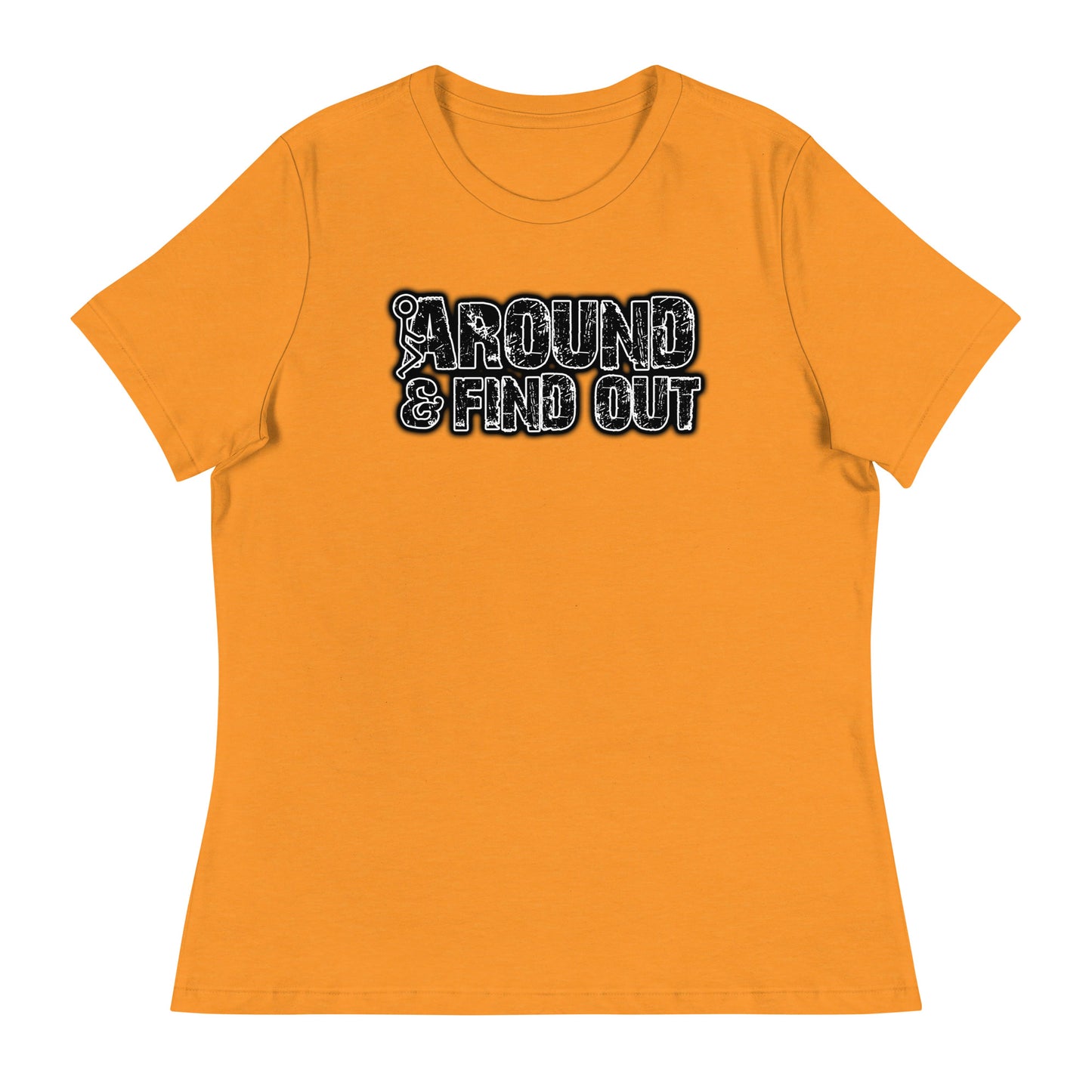 F Around & Find Out Women's Relaxed T-Shirt