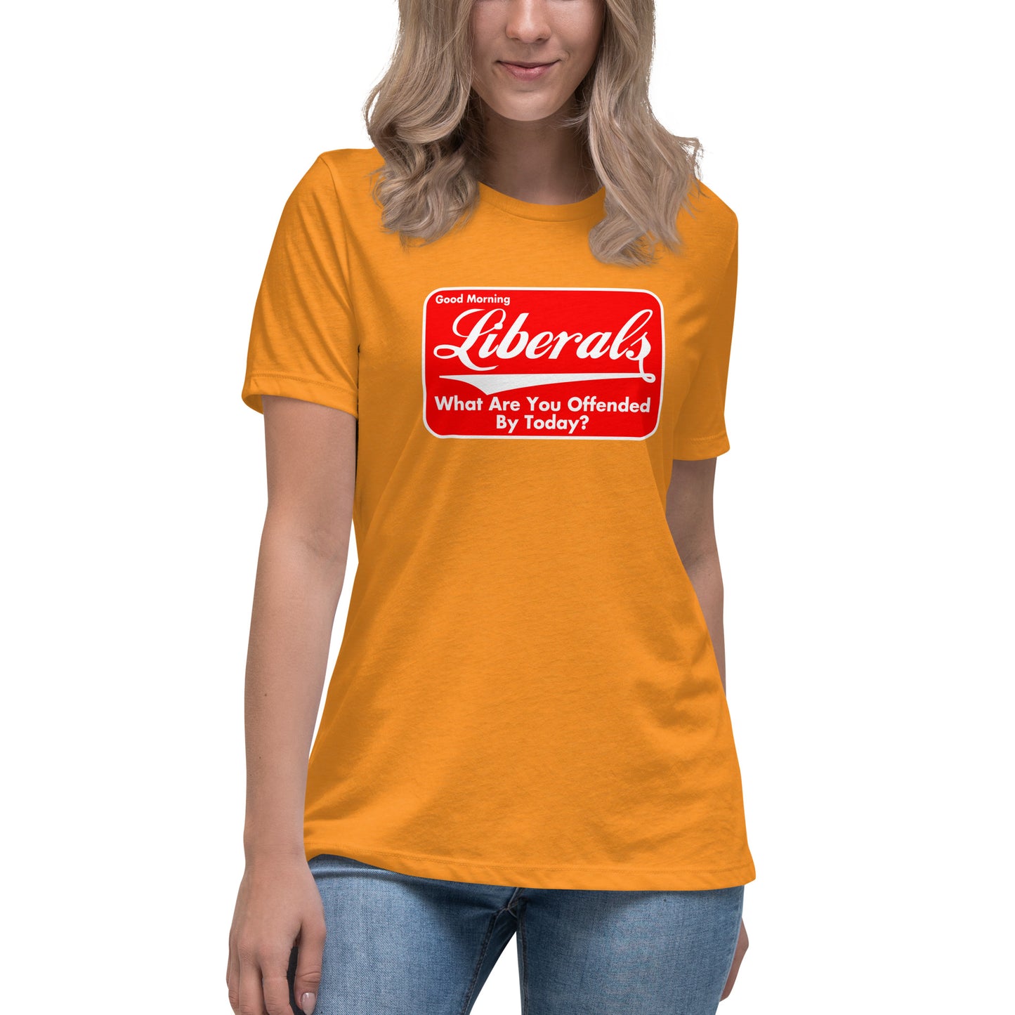 Good Morning Liberals Women's Relaxed T-Shirt