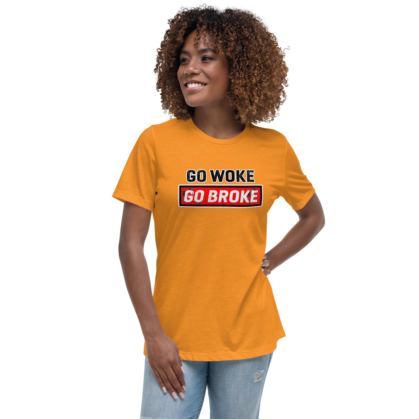 Go Woke Go Broke Women's Relaxed T-Shirt