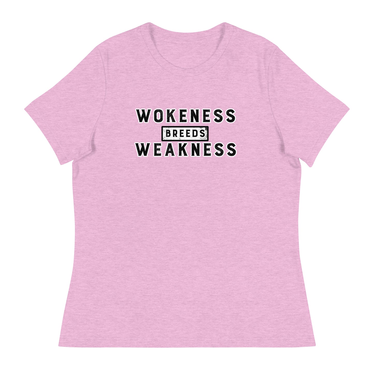 Wokeness Breeds Weakness Women's Relaxed T-Shirt