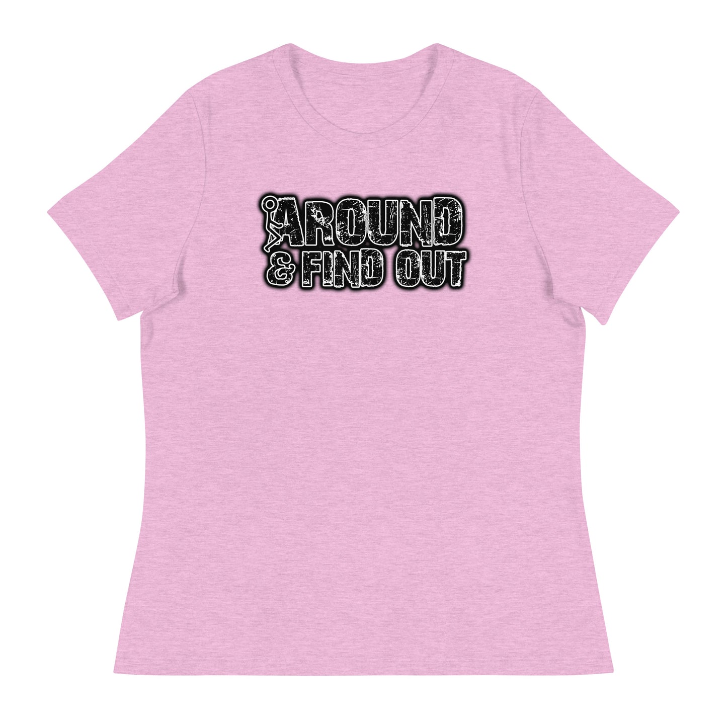 F Around & Find Out Women's Relaxed T-Shirt