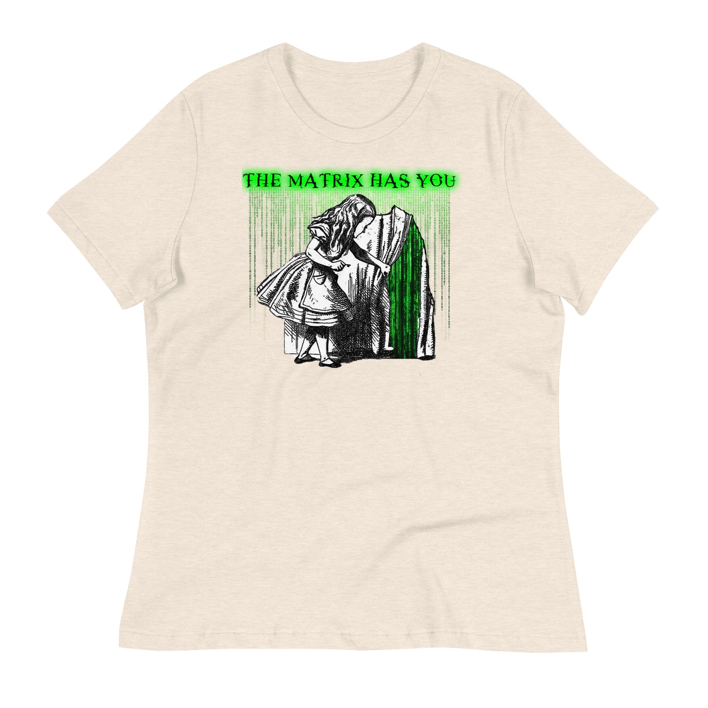 ThE MaTriX HaS YoU Women's Relaxed T-Shirt