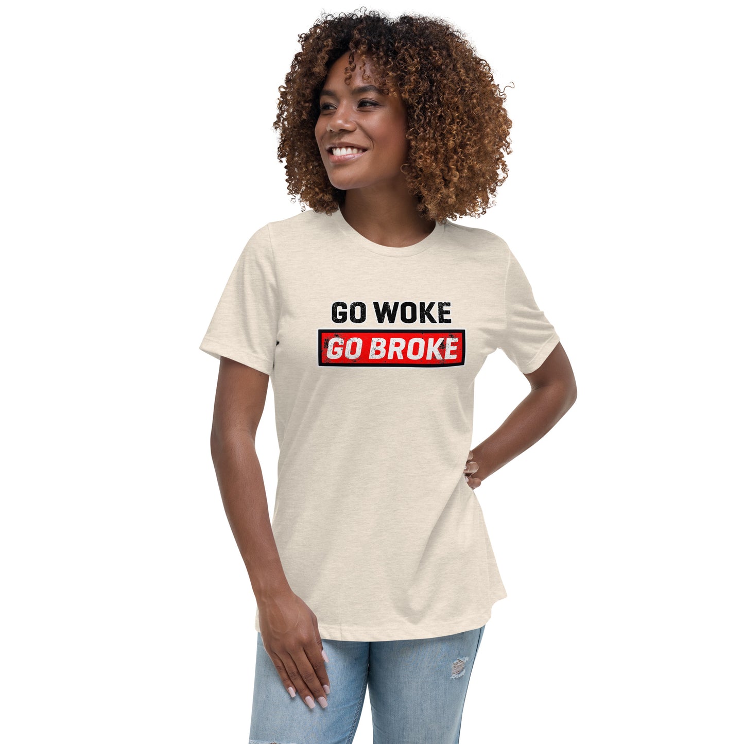 Go Woke Go Broke Women's Relaxed T-Shirt