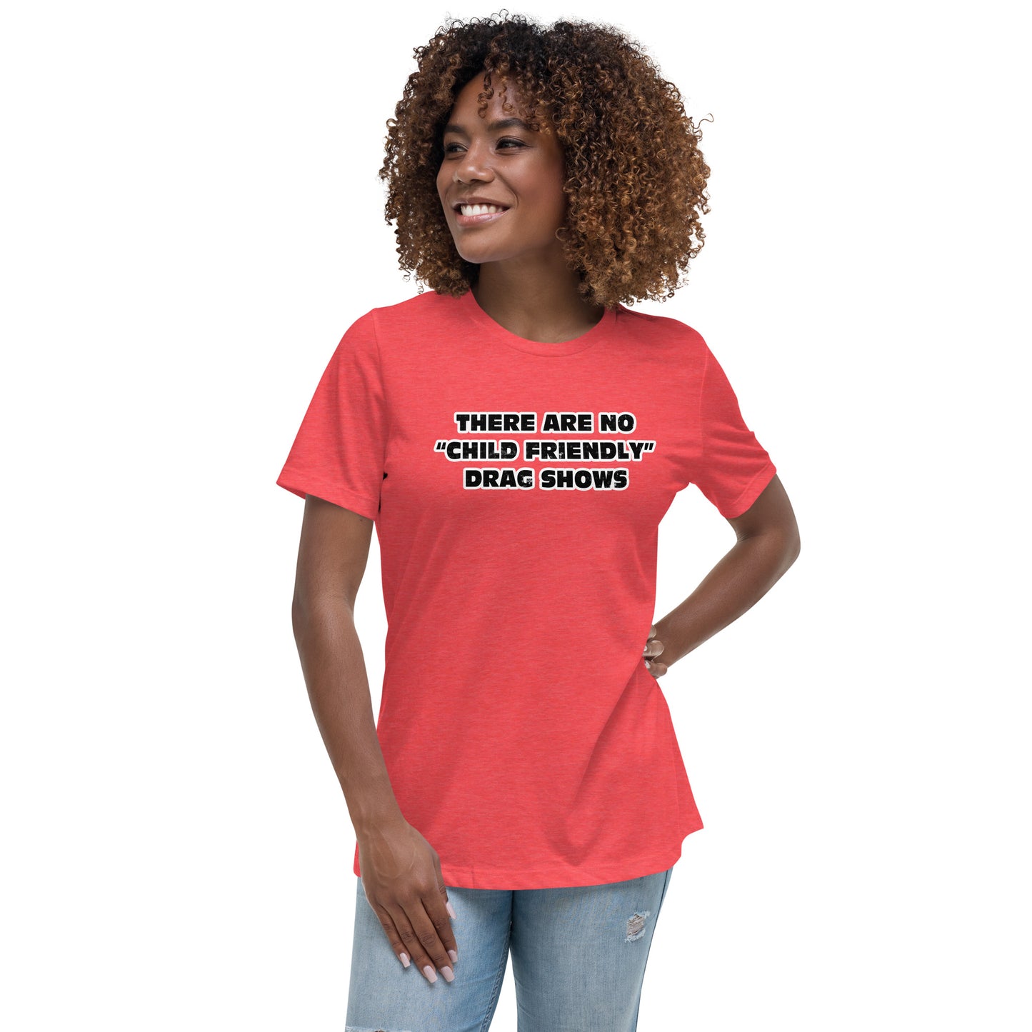 Drag Shows Women's Relaxed T-Shirt