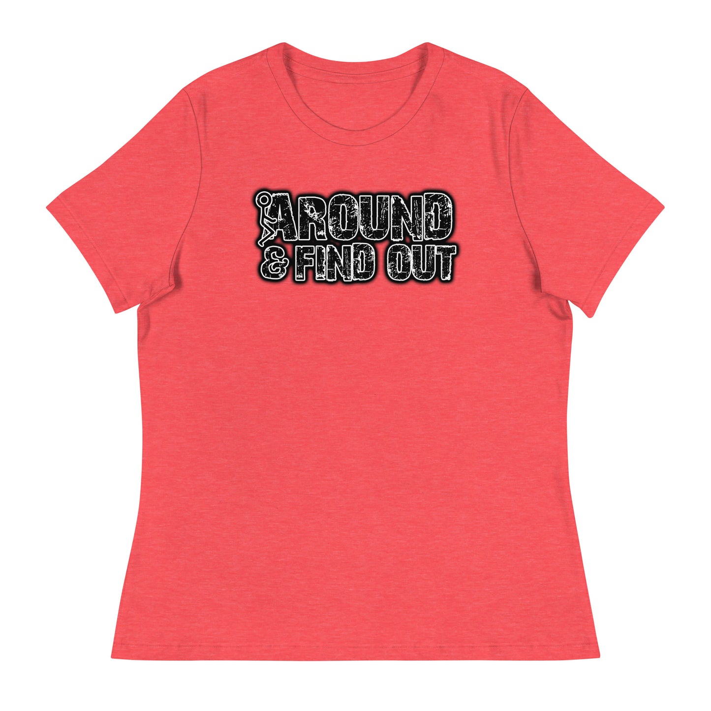 F Around & Find Out Women's Relaxed T-Shirt