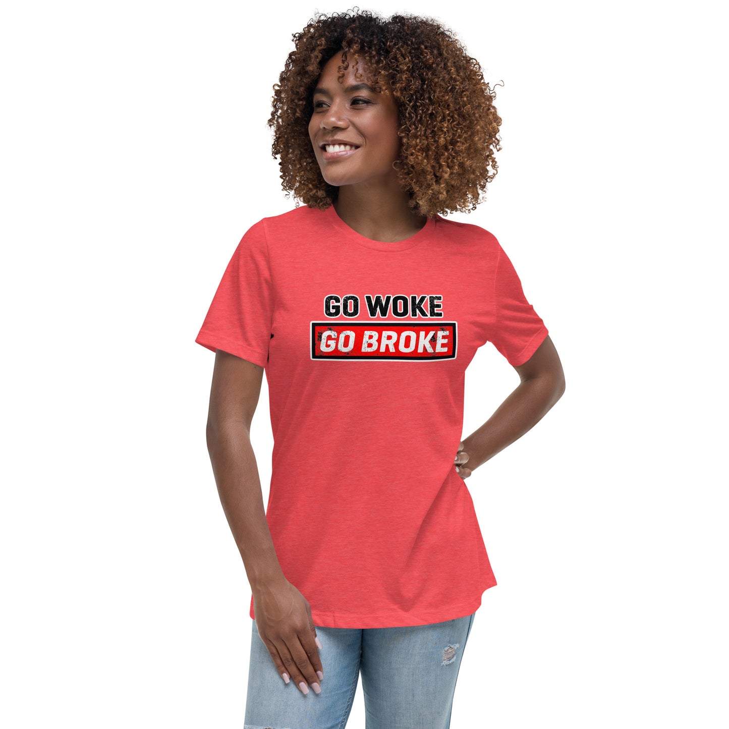 Go Woke Go Broke Women's Relaxed T-Shirt