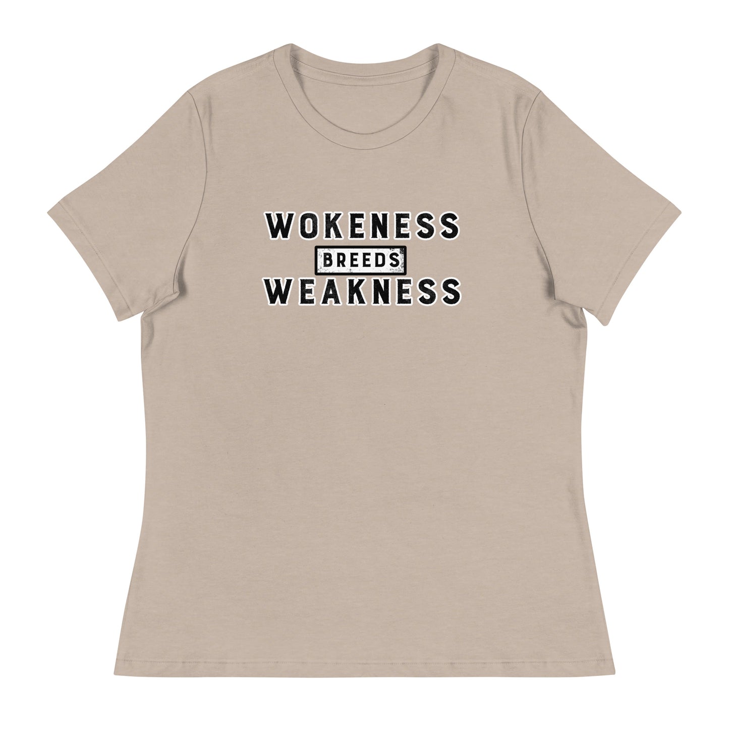 Wokeness Breeds Weakness Women's Relaxed T-Shirt