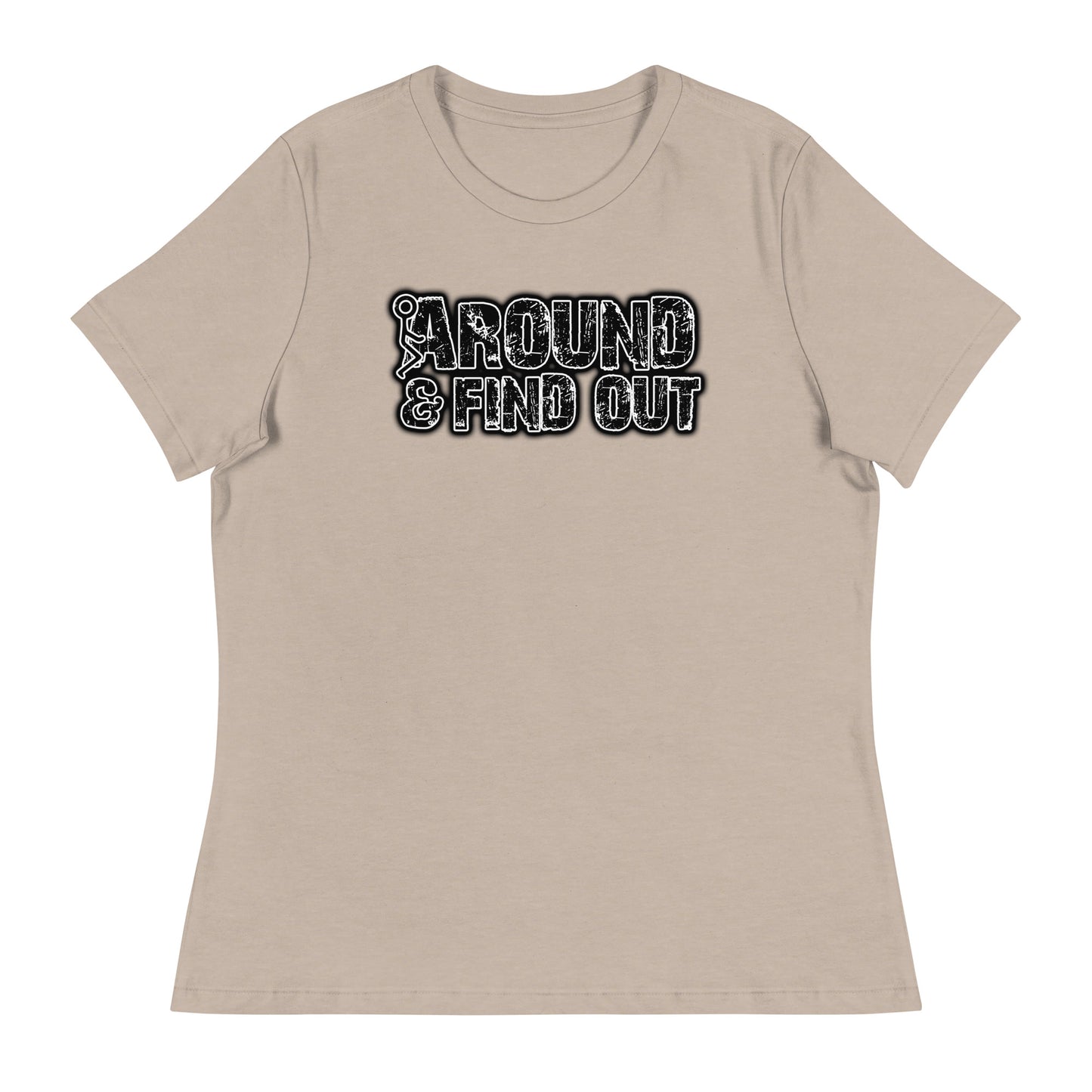 F Around & Find Out Women's Relaxed T-Shirt