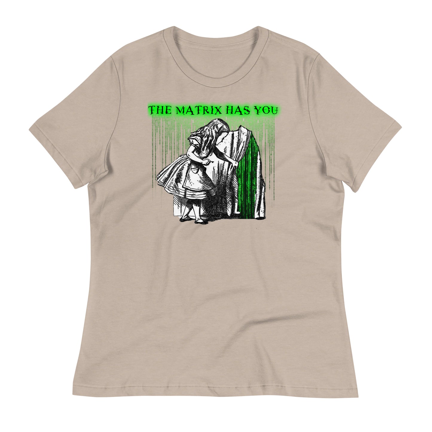 ThE MaTriX HaS YoU Women's Relaxed T-Shirt