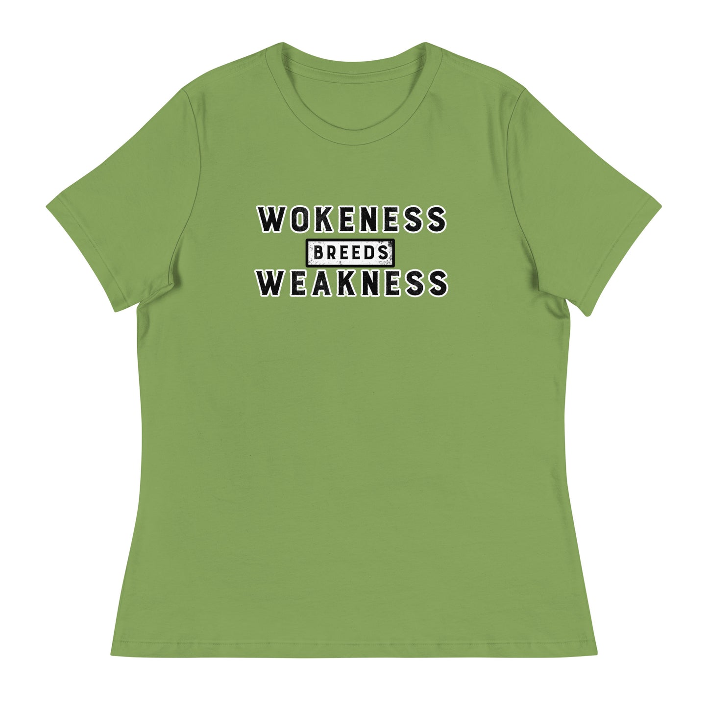 Wokeness Breeds Weakness Women's Relaxed T-Shirt