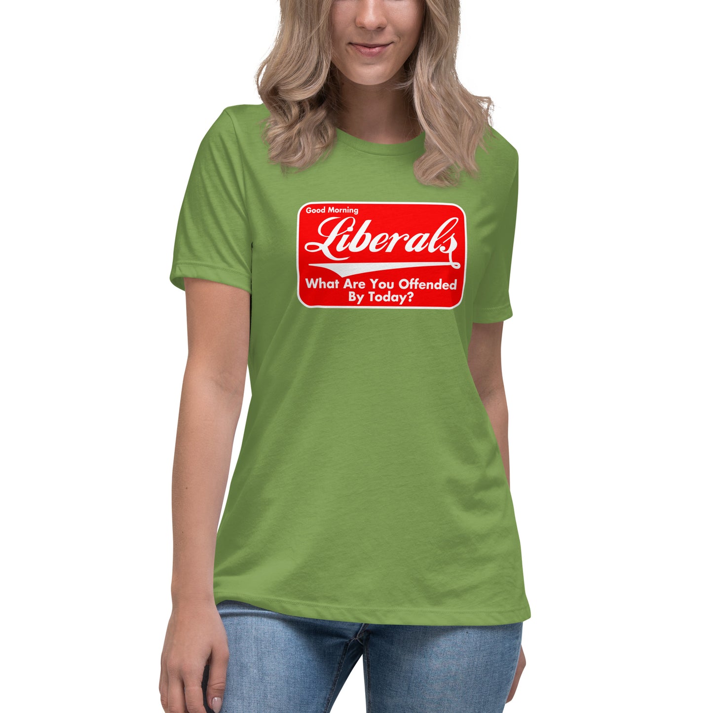 Good Morning Liberals Women's Relaxed T-Shirt