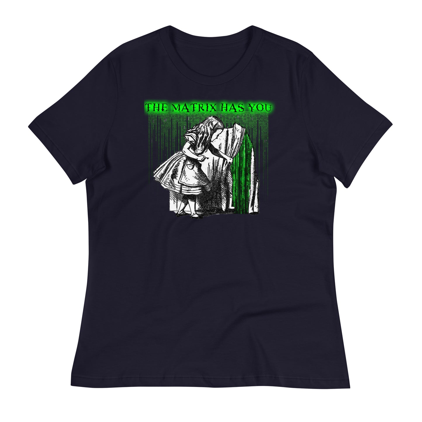 ThE MaTriX HaS YoU Women's Relaxed T-Shirt