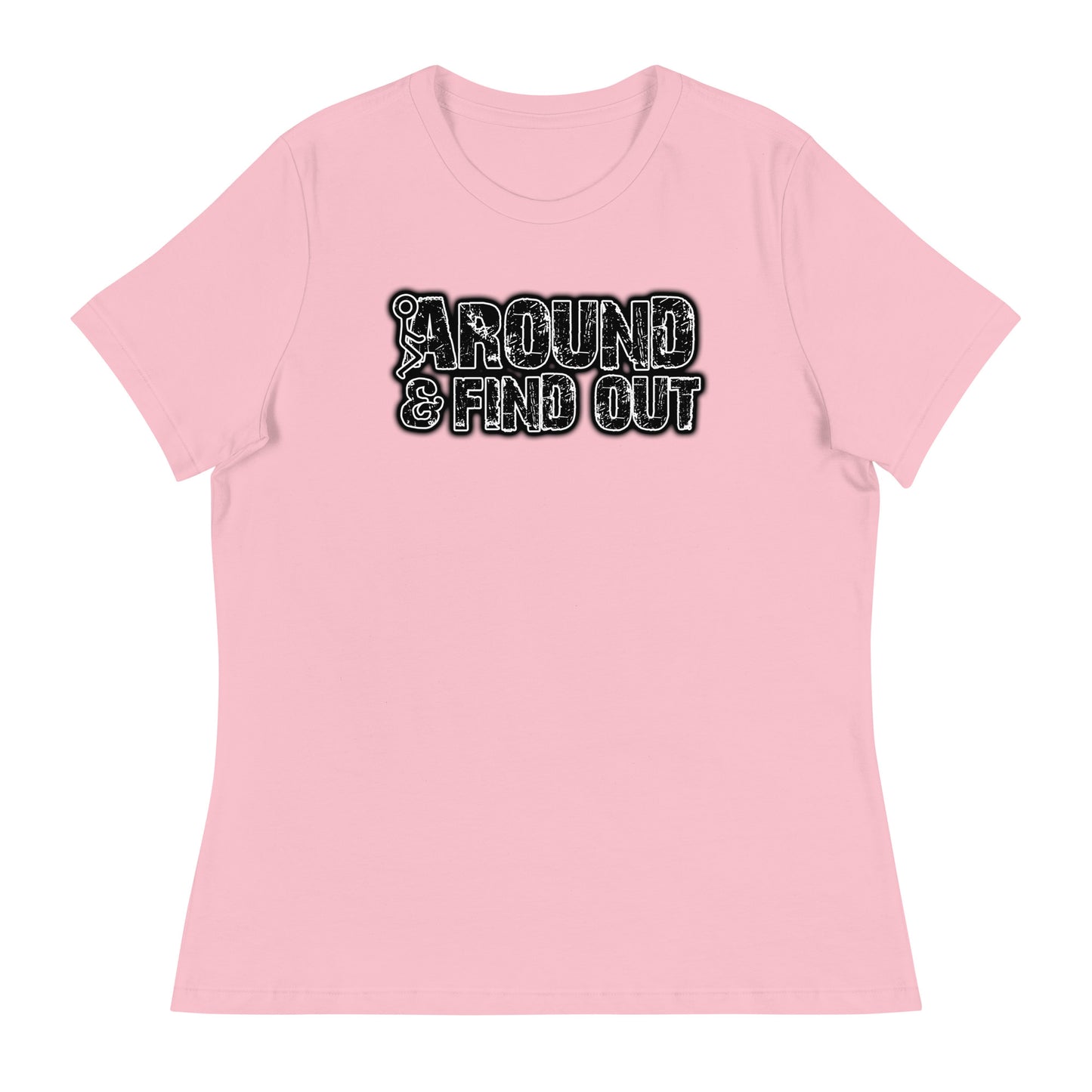 F Around & Find Out Women's Relaxed T-Shirt