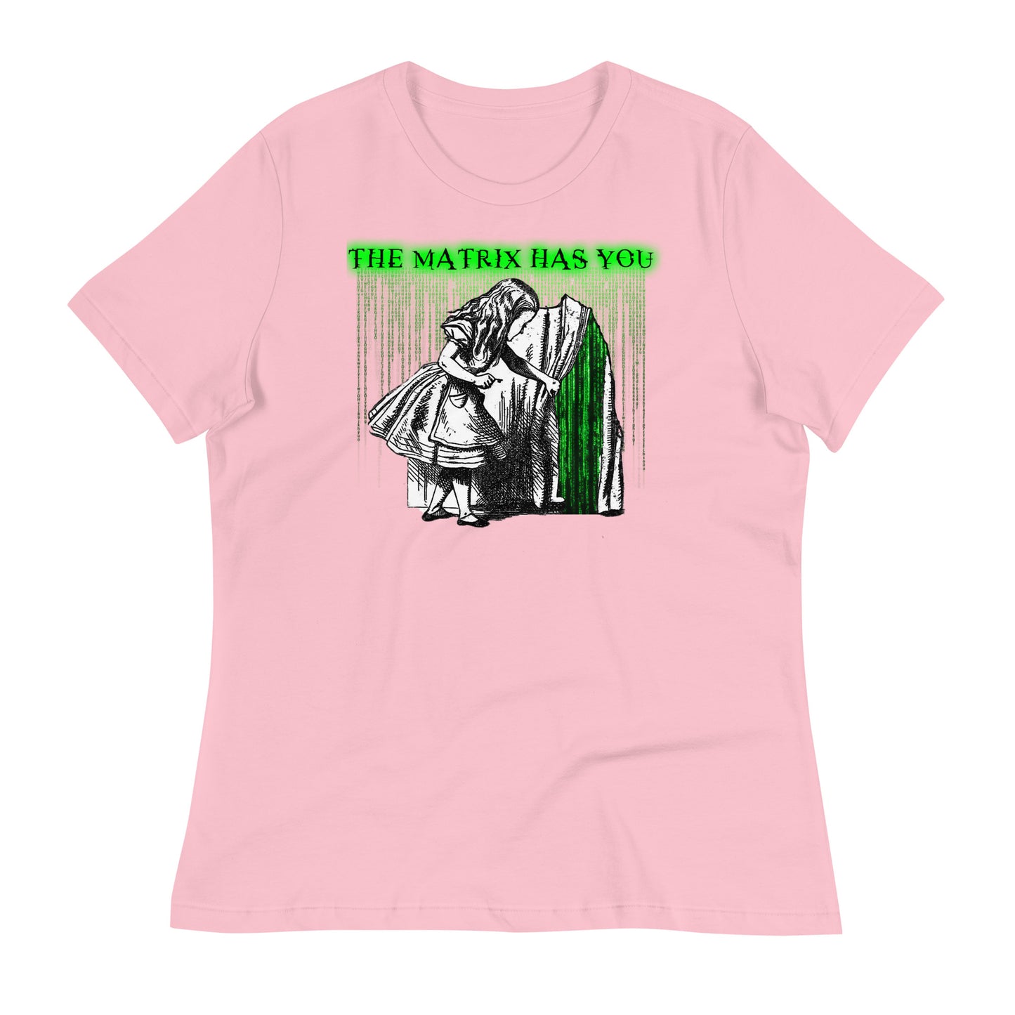 ThE MaTriX HaS YoU Women's Relaxed T-Shirt