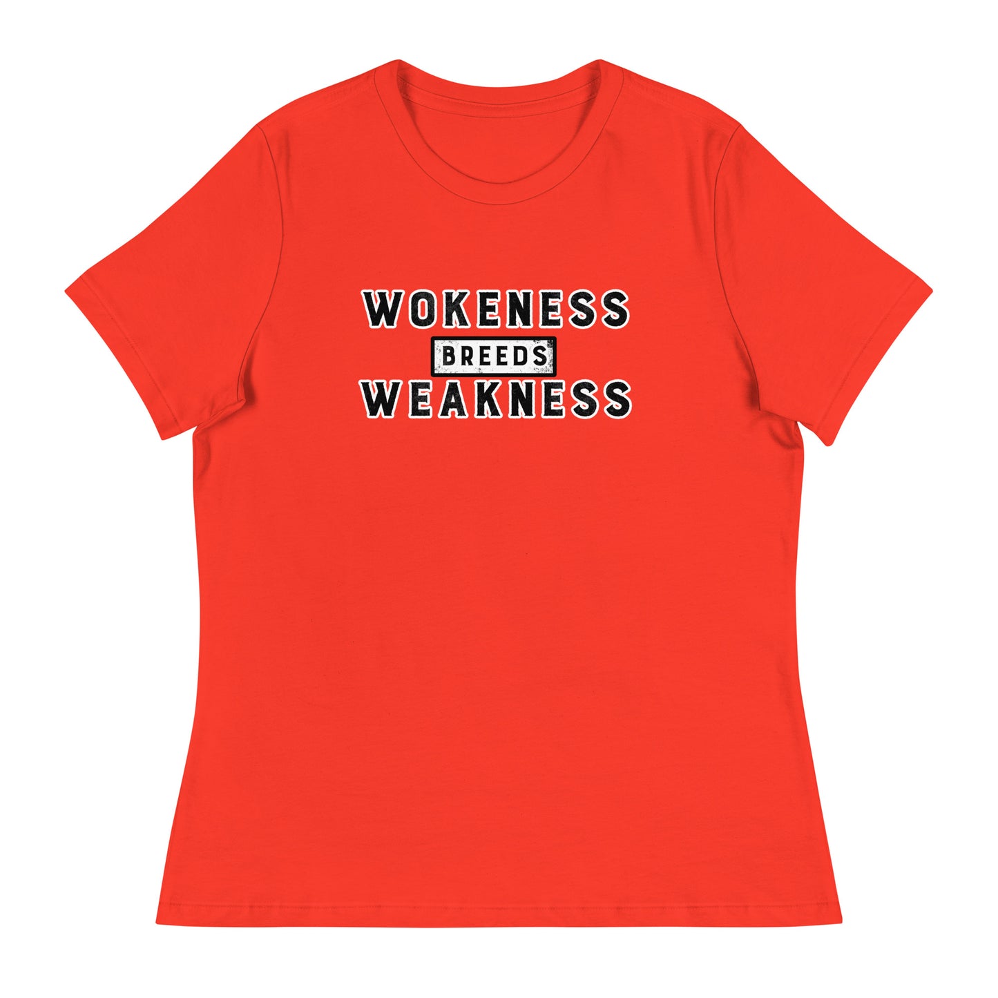 Wokeness Breeds Weakness Women's Relaxed T-Shirt