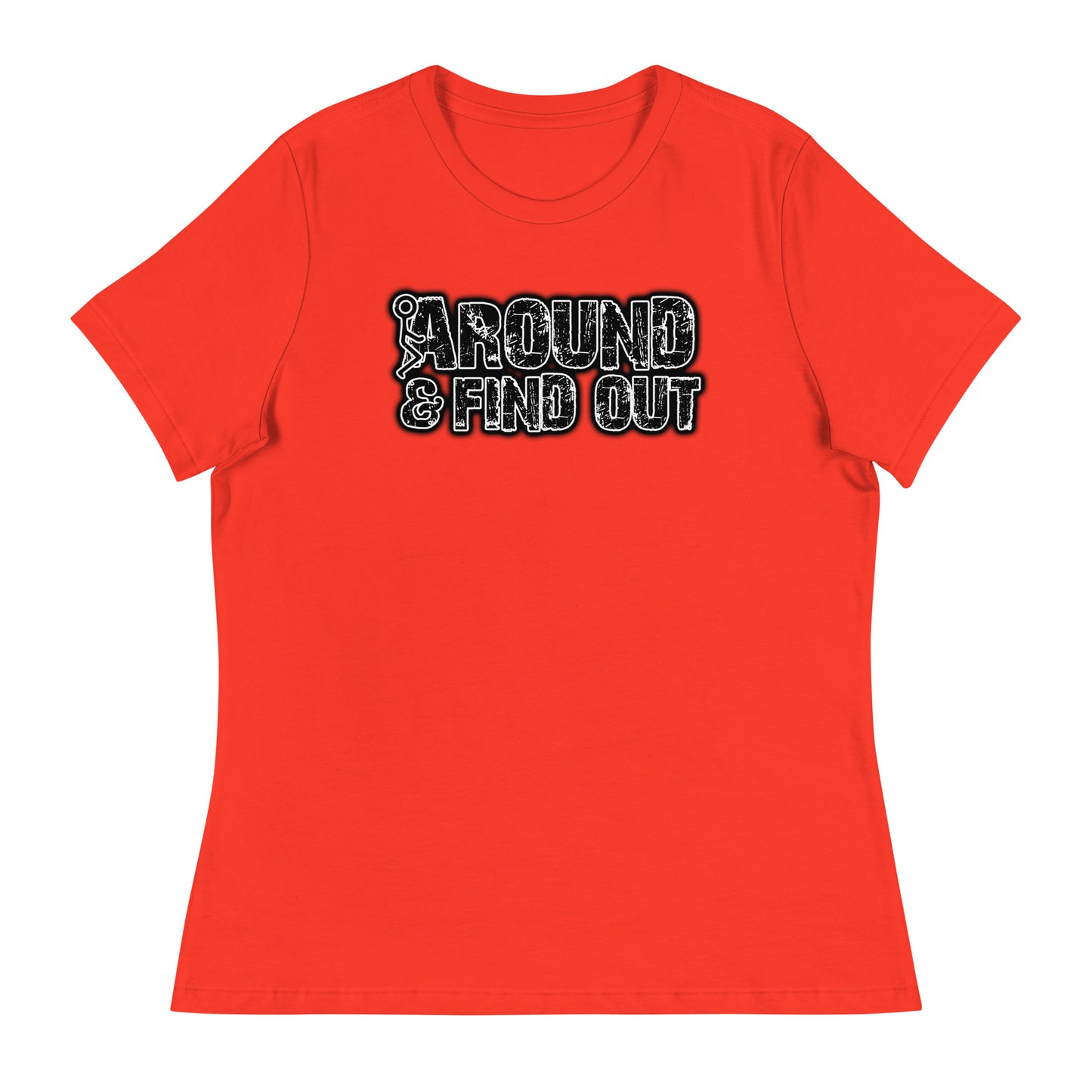 F Around & Find Out Women's Relaxed T-Shirt