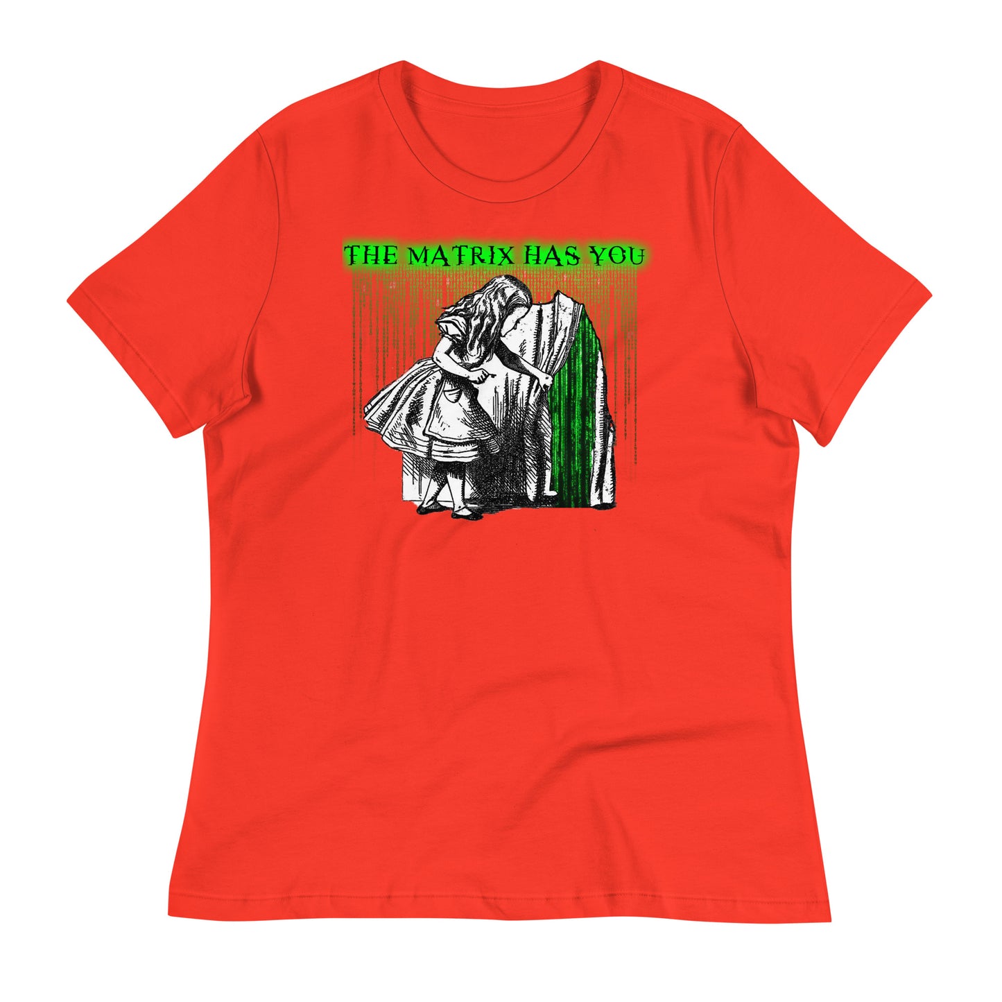 ThE MaTriX HaS YoU Women's Relaxed T-Shirt