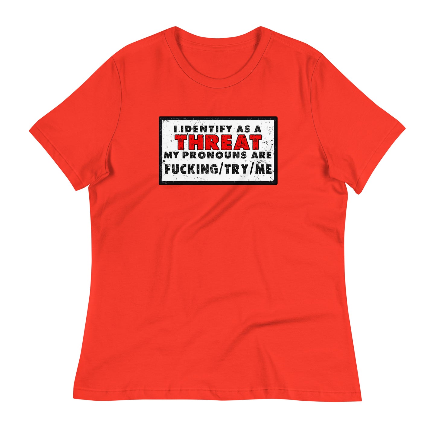 I Identify as a Threat Women's Relaxed T-Shirt