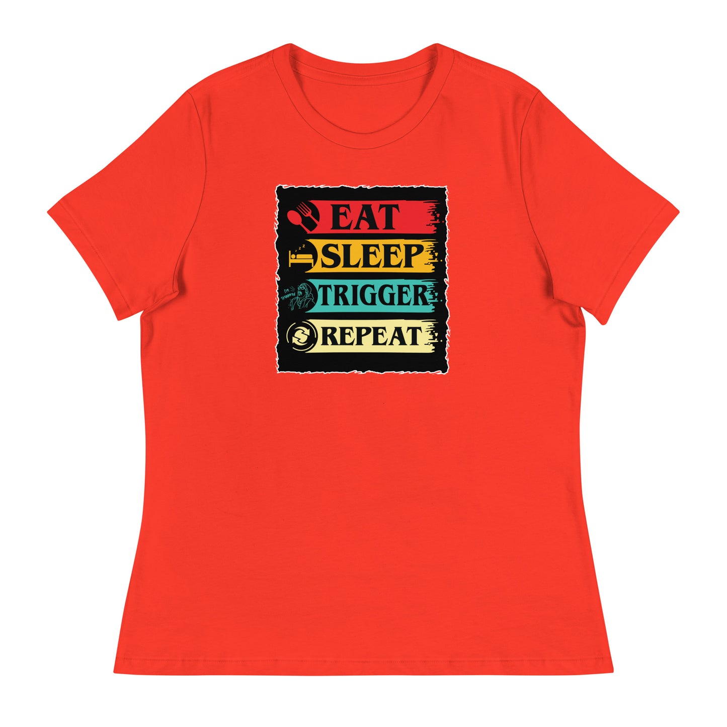 Eat, Sleep, Trigger, Repeat Women's Relaxed T-Shirt