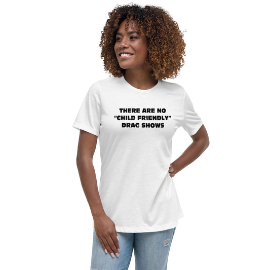 Drag Shows Women's Relaxed T-Shirt