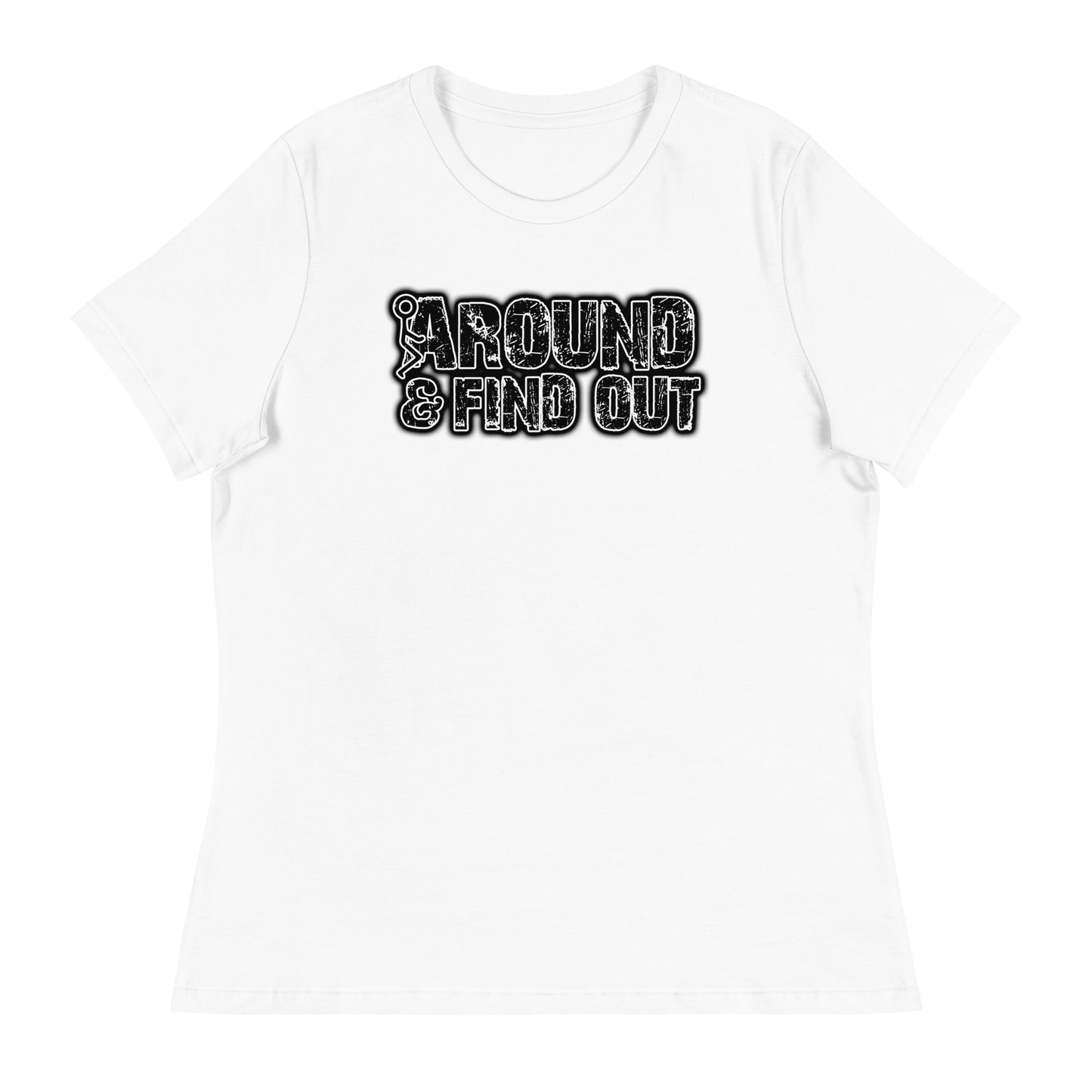 F Around & Find Out Women's Relaxed T-Shirt