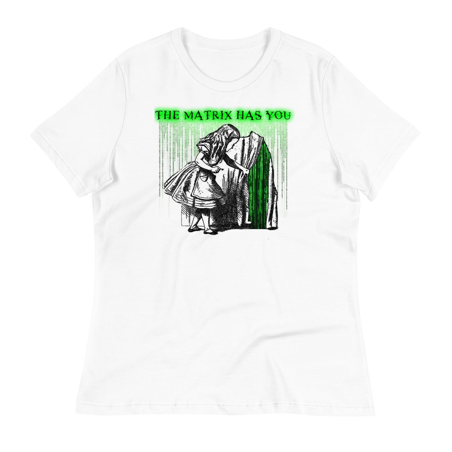 ThE MaTriX HaS YoU Women's Relaxed T-Shirt