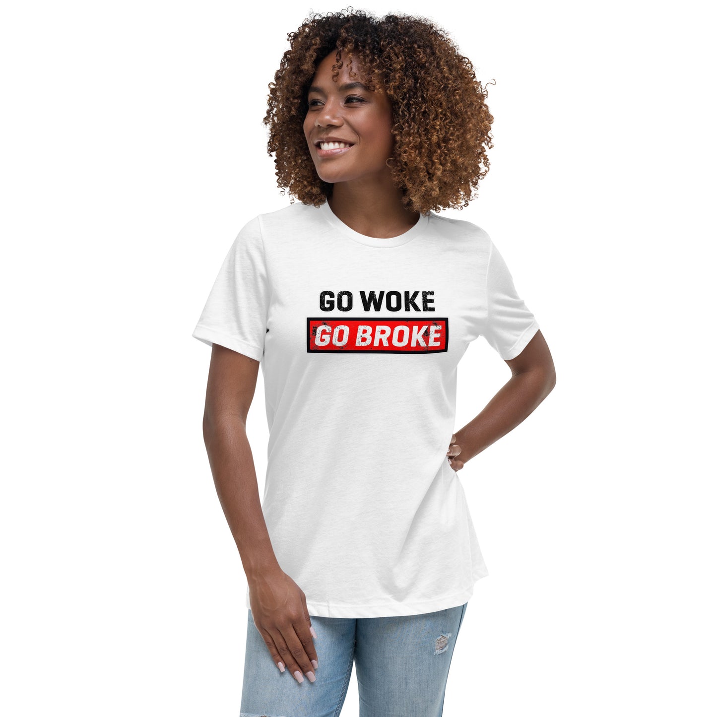 Go Woke Go Broke Women's Relaxed T-Shirt